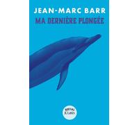 Ma dernière plongée - Jean-Marc Barr - Lattes - broché - Monographie