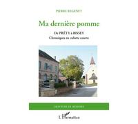 Regenet Pierre – Ma dernière pomme – De Préty à Bissey : Chroniques en culotte courte – Broché