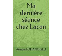 Ma dernière séance chez Lacan