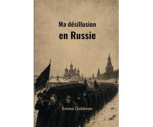 Ma désillusion en Russie (traduit)