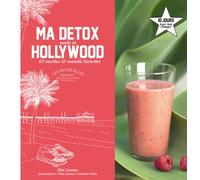 Ma détox made in Hollywood: 10 jours pour tout changer