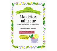 Ma détox-Minceur avec les huiles essentielles