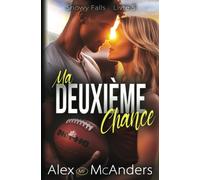 Ma Deuxième Chance: Romance Entre Meilleurs Amis: 6 (Snowy Falls)