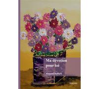 Ma dévotion pour toi - Vincent Halfort - Edilivre-Aparis - broché - Poésie