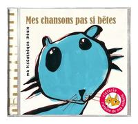 Ma Discothèque Idéale : Mes Chansons Pas Si Bêtes