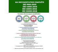 MA DOCUMENTATION COMPLÈTE ISO 9001:2015 ISO 14001:2015 ISO 45001:2018 ISO 22000:2018: Qualité, Environnement, Santé et Sécurité au Travail & Sécurité des Denrées Alimentaires