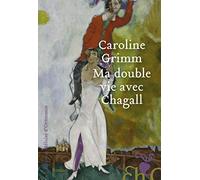 Ma double vie avec Chagall