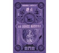Ma douce Audrina Virginia C. Andrews (Auteur), Nicole Sels (Traduction)