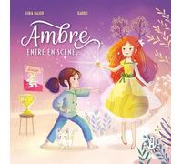 Ma douce étoile - La caverne magique - Ambre entre en scène - Livre sur la confiance en soi - Dès 4 ans