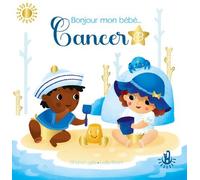 Ma douce étoile - Bonjour mon bébé Cancer - Album - Astrobébé - Livre naissance - Livre cadeau - Dès 12 mois