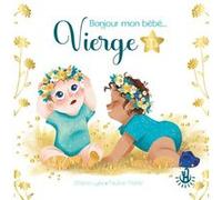 Ma douce étoile - Bonjour mon bébé Vierge - Album - Astrobébé - Livre naissance - Livre cadeau - Dès 12 mois