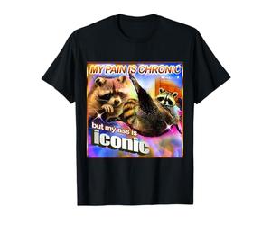 Ma douleur est chronique mais mon cul est emblématique T-Shirt