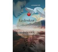 Ma douleur est préférable à ce vide