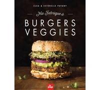 Ma fabrique à burgers veggies Clea (Auteur), Estérelle Payany (Auteur)