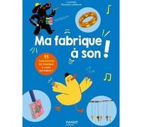 Ma fabrique à son: 11 instruments de musique à créer toi-même !