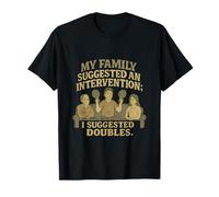 Ma famille a suggéré une intervention J'ai suggéré Doubles T-Shirt