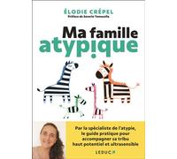 Ma famille atypique - Elodie Crepel - Leduc S. - broché - Guide