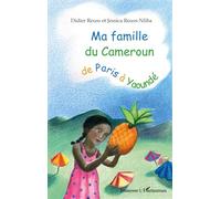 Ma famille du Cameroun de Paris à Yaoundé