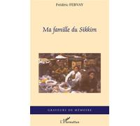Ma famille du Sikkim - Frederic Febvay - L'harmattan - broché - Récit