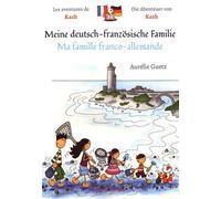 Les aventures de Kazh : ma famille franco-allemande/Meine deutsch-franzosische familie
