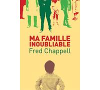 Ma famille inoubliable - Fred Chappell - Cambourakis - broché - Roman