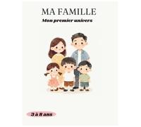 MA FAMILLE: Mon premier univers