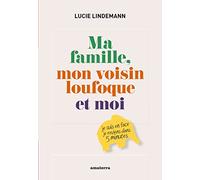 Ma famille, mon voisin loufoque et moi