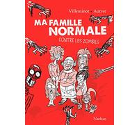 Ma famille normale contre les zombies: Tome 1 (1)