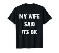 Ma Femme a Dit Que c'était Bon T-Shirt