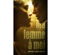 Ma femme à moi: Romance lesbien, livre lesbien