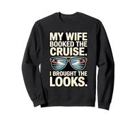 Ma Femme a réservé la croisière, J'Ai apporté Les Looks Sweatshirt