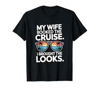 Ma Femme a réservé la croisière, J'Ai apporté Les Looks T-Shirt