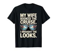 Ma Femme a réservé la croisière, J'Ai apporté Les Looks T-Shirt