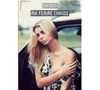 Ma Femme Chaude: Histoires Érotiques Tabou pour Adultes