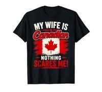 Ma Femme est canadienne, Rien ne m'effraie T-Shirt