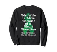 Ma femme est en vie grâce à une transplantation cardiaque Sweatshirt