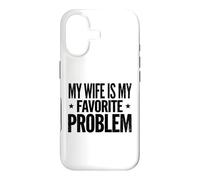 Ma Femme est Mon problème préféré, Dicton Amusant pour Couple Meme Coque pour iPhone 17