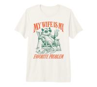 Ma Femme est Mon problème préféré T-Shirt Haut de Gamme