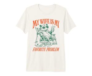 Ma Femme est Mon problème préféré T-Shirt Haut de Gamme