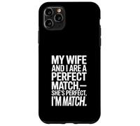 Ma Femme et Moi Sommes Parfaitement Assortis, Elle est Parfaite, Je suis en Couple Coque pour iPhone 11 Pro Max