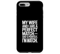 Ma Femme et Moi Sommes Parfaitement Assortis, Elle est Parfaite, Je suis en Couple Coque pour iPhone 7 Plus/8 Plus