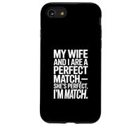Ma Femme et Moi Sommes Parfaitement Assortis, Elle est Parfaite, Je suis en Couple Coque pour iPhone SE (2020) / 7/8