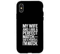 Ma Femme et Moi Sommes Parfaitement Assortis, Elle est Parfaite, Je suis en Couple Coque pour iPhone X/XS
