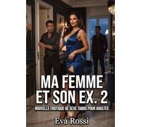 Ma Femme et son Ex. 2: Nouvelle Érotique de Sexe Tabou pour Adultes