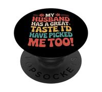 Ma Femme, Mon Mari, a Bon goût, Je m'aurais choisie Moi Aussi PopSockets PopGrip Adhésif