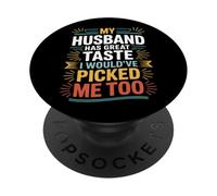 Ma Femme, Mon Mari, a Bon goût, Je m'aurais choisie Moi Aussi PopSockets PopGrip Adhésif