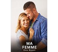 Ma Femme: Nouvelles Erotiques pour Adultes - Histoires de Sexe Explicites et Taboues (Interdites & Hard)
