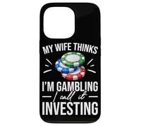 Ma Femme Pense Que Je Joue, Je l'appelle Investing Poker Coque pour iPhone 13 Pro