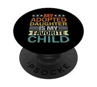 Ma Fille Adoptive est Mon Enfant préféré Qui Correspond à Mes Parents PopSockets PopGrip Adhésif