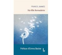 Ma fille Bernadette - Francis Jammes - Litos - broché - Roman